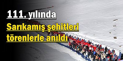 111. YILINDA SARIKAMIŞ ŞEHİTLERİ TÖRENLERLE ANILDI