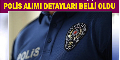 12 Bin Polis Alımı İçin Başvuru Tarihi ve Detayları Belli Oldu