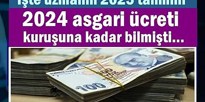 2024 asgari ücreti kuruşuna kadar bilmişti!