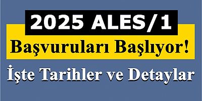 2025 ALES/1 Başvuruları Başlıyor! 