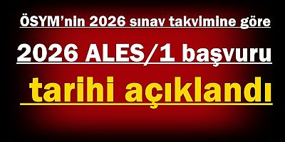 2026 ALES/1 başvuru tarihi açıklandı