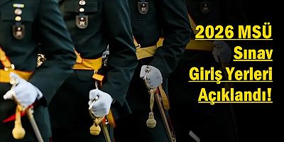 2026 MSÜ Sınav Giriş Yerleri Açıklandı!