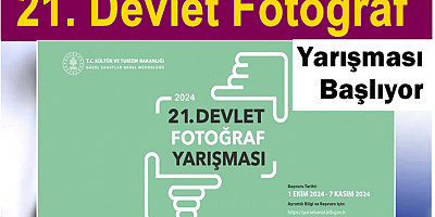 21. Devlet Fotoğraf Yarışması Başlıyor