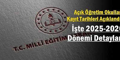 Açık Öğretim Okulları Kayıt Tarihleri Açıklandı