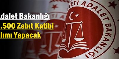 Adalet Bakanlığı 1.500 Zabıt Katibi Alımı Yapacak