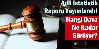 Adli İstatistik Raporu Yayımlandı! 