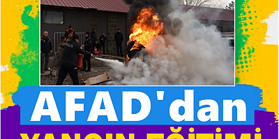 AFAD'dan YANGIN EĞİTİMİ
