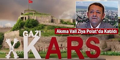 Akıma Vali Ziya Polat da Katıldı