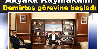Akyaka Kaymakamı İsmail Demirtaş görevine başladı