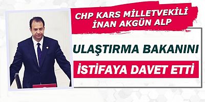 ALP, ULAŞTIRMA BAKANINI İSTİFAYA DAVET ETTİ