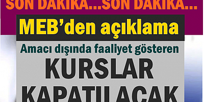 Amacı dışında faaliyet gösteren kurslar kapatılacak