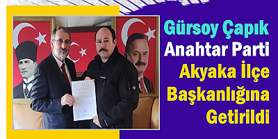 Anahtar Parti Akyaka İlçe Başkanlığına Gürsoy Çapık getirildi