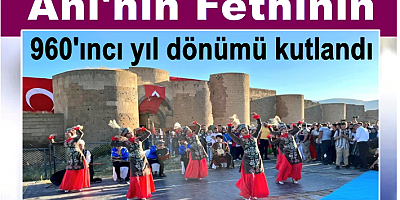 Ani'nin Fethinin 960'ıncı yıl dönümü kutlandı