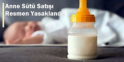 Anne Sütü Satışı Resmen Yasaklandı! İşte Cezası