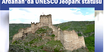 Ardahan'da UNESCO Jeopark statüsü 