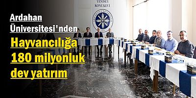 Ardahan Üniversitesinden hayvancılığa dev yatırım