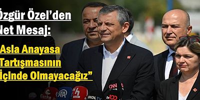 “Asla Anayasa Tartışmasının İçinde Olmayacağız”