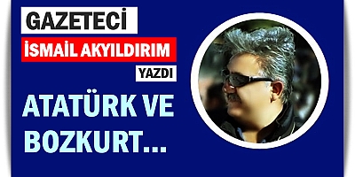 ATATÜRK VE BOZKURT...