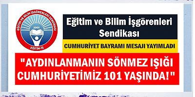 AYDINLANMANIN SÖNMEZ IŞIĞI CUMHURİYETİMİZ 101 YAŞINDA!