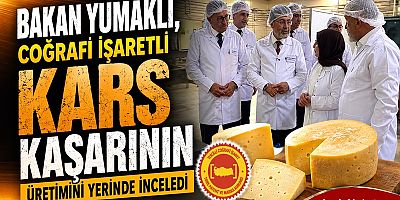 Bakan Yumaklı, Coğrafi İşaretli Kars Kaşarının Üretimini Yerinde İnceledi
