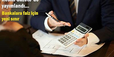 Bankalara faiz için yeni sınır