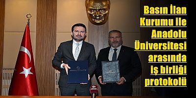Basın İlan Kurumu ile Anadolu Üniversitesi arasında iş birliği protokolü