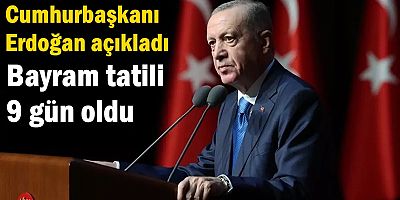 Bayram tatili 9 gün oldu