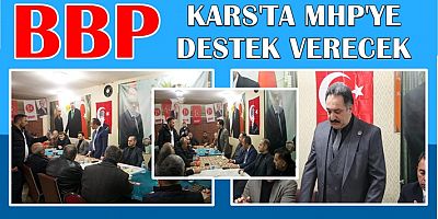 BBP KARS'TA MHP'YE  DESTEK VERECEK