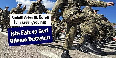 Bedelli Askerlik Ücreti İçin Kredi Çözümü! 