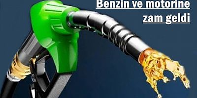 Benzin ve motorine zam geldi: İşte güncel fiyatlar