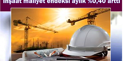 Bina inşaatı maliyet endeksi yıllık %65,78 arttı, aylık %0,36 arttı