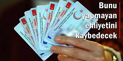 Bunu yapmayan ehliyetini kaybedecek
