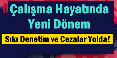 Çalışma Hayatında Yeni Dönem