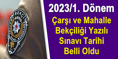 Çarşı ve Mahalle Bekçiliği Yazılı Sınavı Tarihi Belli Oldu