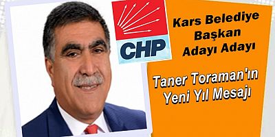 CHP Kars Belediye Başkan Aday Adayı Taner Toraman'ın Yeni Yıl Mesajı
