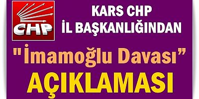 CHP Kars İl Başkanlığı’ndan “İmamoğlu Davası” açıklaması