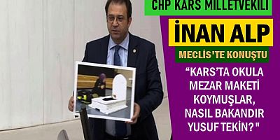 CHP’Lİ ALP KARS’TAKİ MAKET MEZAR FOTOĞRAFINI MECLİS’E TAŞIDI