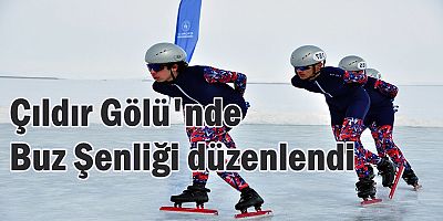 Çıldır Gölü Buz Şenliği düzenlendi