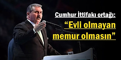 Cumhur İttifakı ortağı: “Evli olmayan memur olmasın”