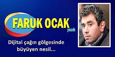 Dijital Çağın Gölgesinde Büyüyen Nesil...
