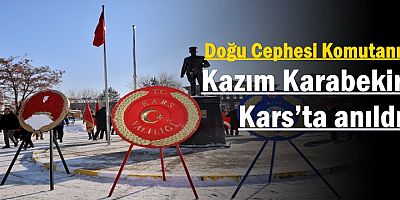 Doğu Cephesi Komutanı Kazım Karabekir Paşa Kars’ta anıldı