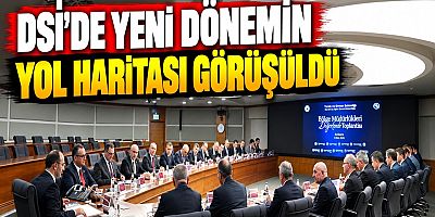 DSİ’de Yeni Dönemin Yol Haritası Görüşüldü