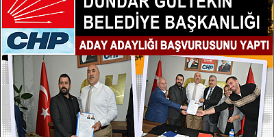 DÜNDAR GÜLTEKİN  BELEDİYE BAŞKANLIĞI ADAY ADAYLIĞI BAŞVURUSUNU YAPTI