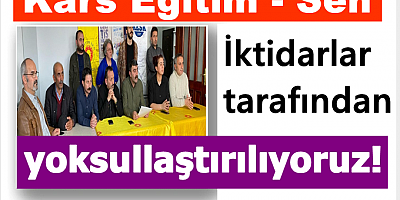 Eğitim Sen : Yıllardır iktidarlar tarafından yoksullaştırılıyoruz