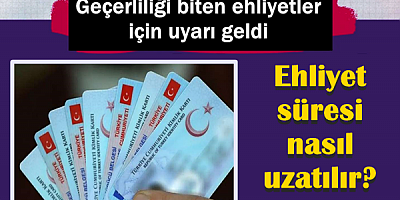 Ehliyet Süresi Nasıl Uzatılır?