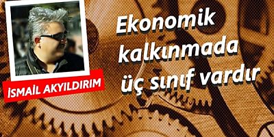 Ekonomik kalkınmada üç sınıf vardır