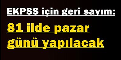 EKPSS için geri sayım: 81 ilde pazar günü yapılacak