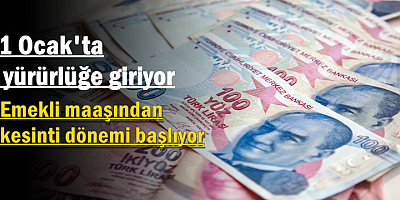 Emekli maaşından kesinti dönemi başlıyor