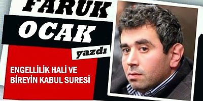 ENGELLİLİK HALİ VE BİREYİN KABUL SURESİ