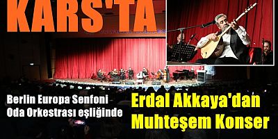 Erdal Akkaya'dan Muhteşem Konser